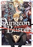 ダンジョン・バスターズ 7 〜中年男ですが庭にダンジョンが出現したので世界を救います〜