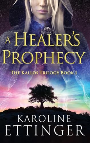 A Healer's Prophecy by Ettinger, Karoline