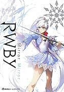 RWBY OFFICIAL MANGA ANTHOLOGY Vol.2 Mirror Mirror