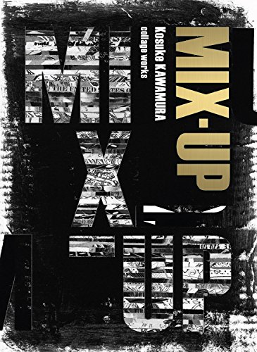 MIX-UP ―Kosuke KAWAMURA collage works―