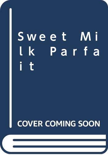 Sweet Milk Parfait  (成)