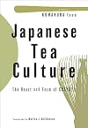Japanese Tea Culture: The Heart and Form of Chanoyu