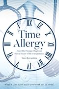 Time Allergy: And Other Strange Diagnoses from a Doctor of the Unexplainable【POD】