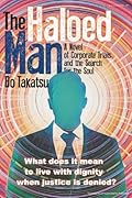 The Haloed Man: A Novel of Corporate Trials and the Search for the Soul【POD】