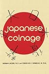 Japanese Coinage: A Monetary History of Japan