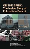 On the Brink: The Inside Story of Fukushima Daiichi