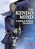 The Kendo Mind A Guide To Grading Successfully