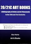 20 / 21C Art Books, a Bibliography of Artists and Art Movements in the 20th and 21st Centuries
