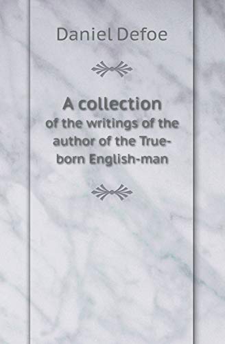 A Collection of the Writings of the Author of the True-Born English-Man book cover