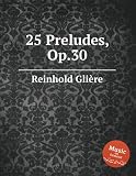 25 Preludes Op30 Piano Pieces
