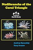 Nudibranchs Of The Coral Triangle Reef Id Books