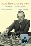 Korchnoi Year by Year: Volume II (1969-1980)