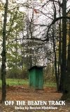 Off the Beaten Tracks: Stories by Russian Hitchhikers (New Russian Writing)