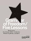 Grammar of Freedom/Five Lessons: Works from the Arteast 2000 Collection