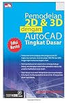 Pemodelan 2D & 3D dengan AutoCAD Tingkat Dasar Edisi Revisi (Indonesian Edition)