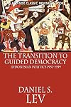 The transition to guided democracy: Indonesian politics, 1957-1959