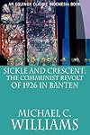Sickle and crescent : the Communist revolt of 1926 in Banten
