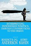 Interpreting Indonesian politics : thirteen contributions to the debate