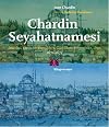 Chardin Seyahatnamesi 1671-1673: Istanbul, Osmanl? Topraklar?, Gurcistan, Ermenistan, Iran