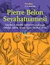 Pierre Belon Seyahatnamesi; Istanbul ve Anadolu Gözlemleri (1546-1549) Antakya, Adana, Konya, Afyon, Kütahya, Bursa