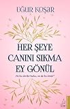 Her Eye Cann Skma Ey Gnl Ne Bu Dertler Kalc Ne De Bu Mr