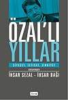 Özal’li Yillar - Siyaset, Iktisat, Zihniyet