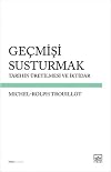 Gecmisi Susturmak