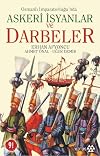 Osmanli Imparatorlugu'nda Askeri Isyanlar ve Darbeler