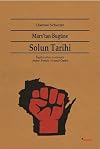 Marx'tan Bugune Solun Tarihi