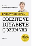 Karatay Diyetiyle Obezite Ve Diyabete Zm Var Te Hayatnz Kurtaracak 20 Basit Adm