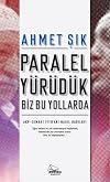 Paralel Yürüdük Biz Bu Yollarda