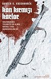 Kan Kirmizi Karlar; Stalingrad'dan Teslimiyete Bir Alman Makineli Tüfek Nisancisinin Anilari