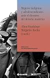 Mujeres indígenas y afrodescendientes ante el discurso del derecho moderno