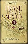 Erase una vez México 1