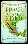Érase una vez México 3 (Spanish Edition)