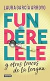 Funderelele y más hallazgos de la lengua