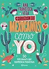 Corazón de mexicanos como yo: 50 historias de personajes que rompieron fronteras (Spanish Edition)