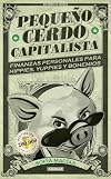 Pequeño cerdo capitalista (Spanish Edition)