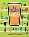 La cerveza select-o-pedia: La autoridad en cervezas.