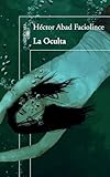La Oculta The Hideaway Spanish Edition