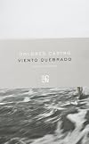 Viento quebrado. Poesía reunida. (Fondo De Cultura Economica) (Spanish Edition)