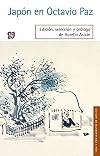 Japón en Octavio Paz (Vida Y Pensamiento De Mexico) (Spanish Edition)