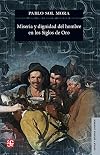 Miseria y dignidad del hombre en los Siglos de Oro (Lengua Y Estudios Literarios) (Spanish Edition)