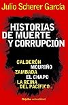 Historias de muerte y corrupcion. Calderon, Mourino, Zambada, El Chapo y La reina del Pacifico (Spanish Edition)