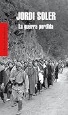 La guerra perdida / The Lost War (Spanish Edition)