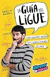 La guía del ligue werevertumorro (Spanish Edition)