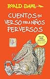 Cuentos En Verso Para Nios Perversos Revolting Rhymes Coleccion Dahl