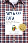 Voy a ser papa / The Expectant Father: Facts Tips and Advice for Dads-to-Be (Spanish Edition)