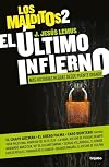 El último infierno. Más historias negras desde Puente Grande/ The Last Hell: Mor e Dark Tales From Puente Grande (Los malditos) (Spanish Edition)