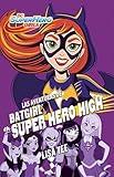 Las Aventuras De Batgirl En Super Hero High Batgirl At Super Hero High Dc Super Hero Girls